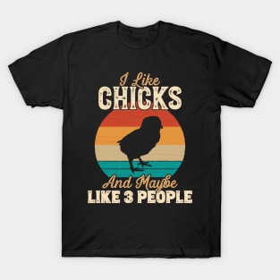 I Like Chicks and Maybe Like 3 People - Gifts for Farmers print T-Shirt